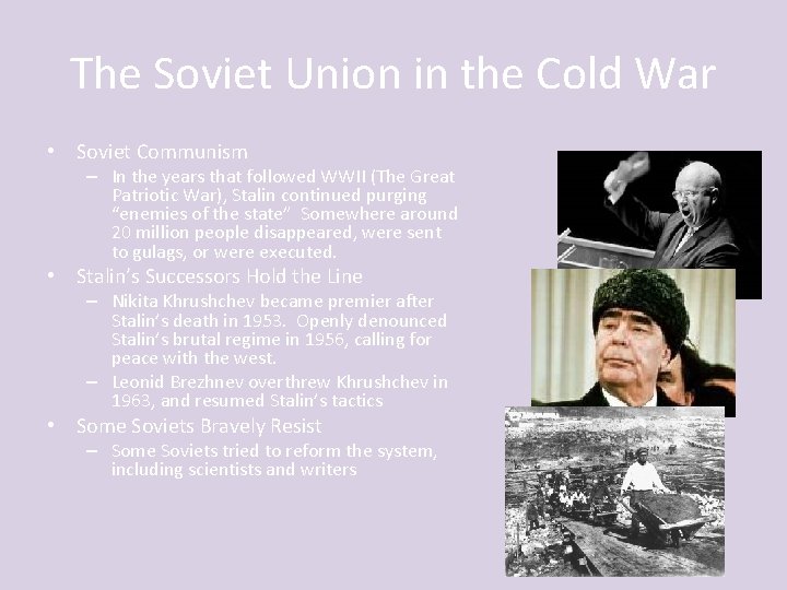 The Soviet Union in the Cold War • Soviet Communism – In the years