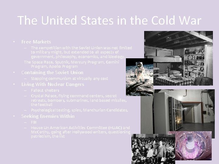 The United States in the Cold War • Free Markets – The competition with