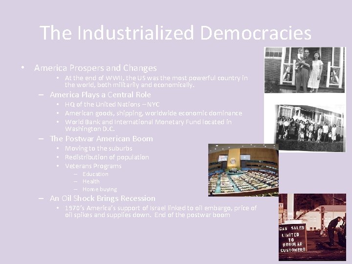 The Industrialized Democracies • America Prospers and Changes • At the end of WWII,