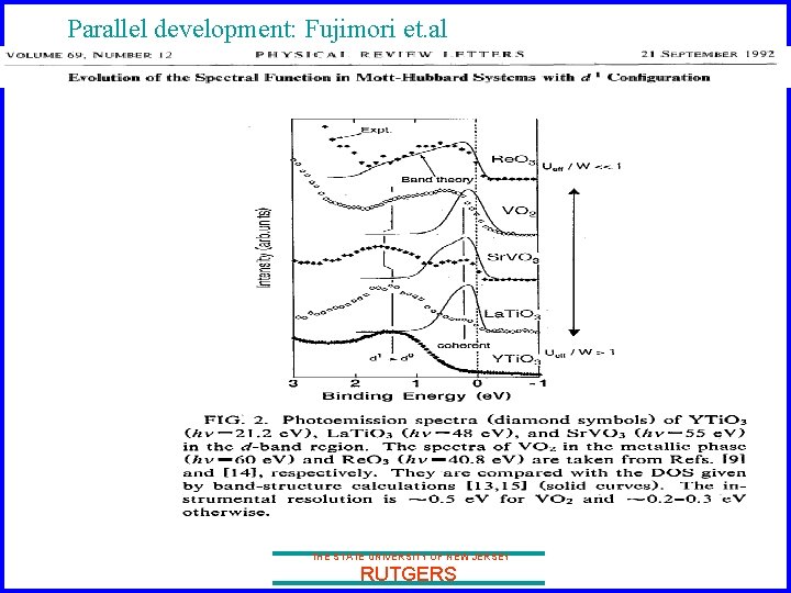 Parallel development: Fujimori et. al THE STATE UNIVERSITY OF NEW JERSEY RUTGERS 