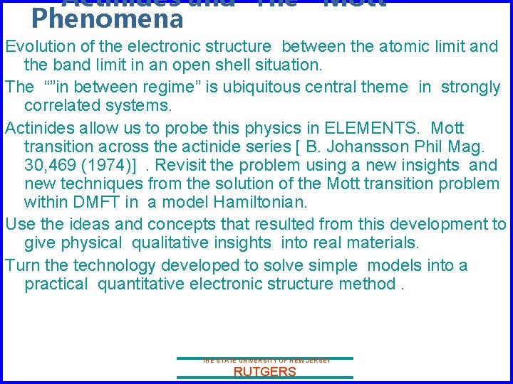 Actinides and The Mott Phenomena Evolution of the electronic structure between the atomic limit