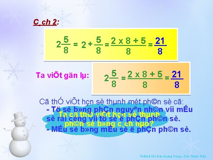 C¸ch 2: 5 2 = 2 + 5 = 2 x 8 + 5