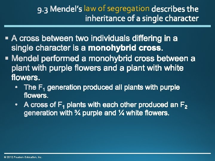 law of segregation © 2012 Pearson Education, Inc. 