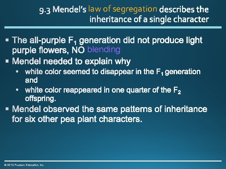 law of segregation blending © 2012 Pearson Education, Inc. 