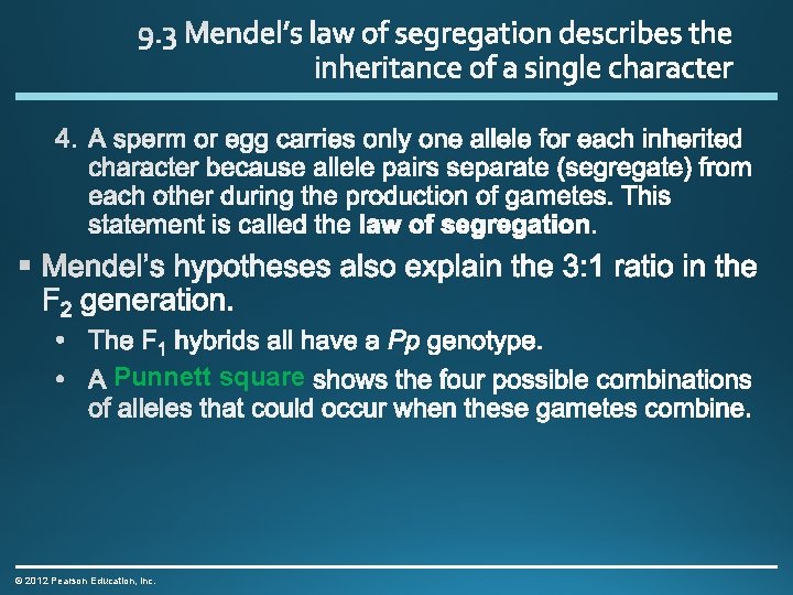 Punnett square © 2012 Pearson Education, Inc. 