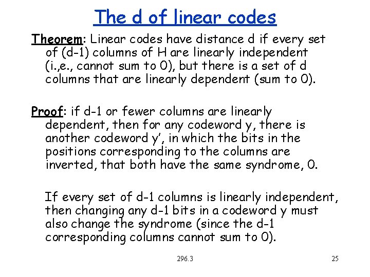 The d of linear codes Theorem: Linear codes have distance d if every set