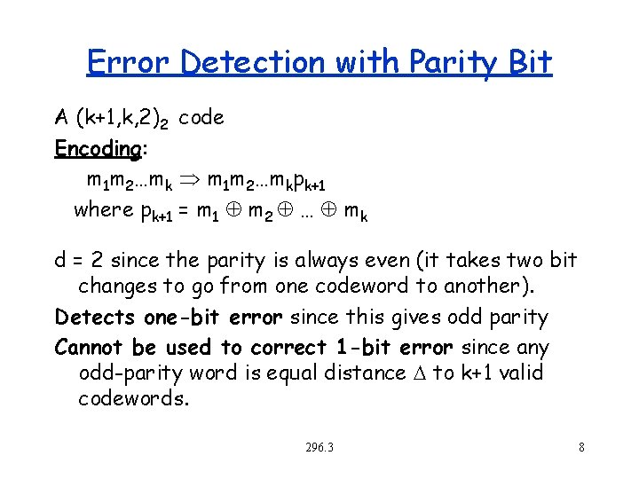 Error Detection with Parity Bit A (k+1, k, 2)2 code Encoding: m 1 m