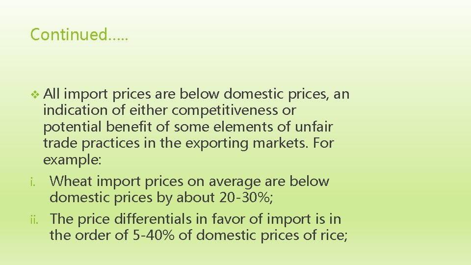 Continued…. . v All import prices are below domestic prices, an indication of either