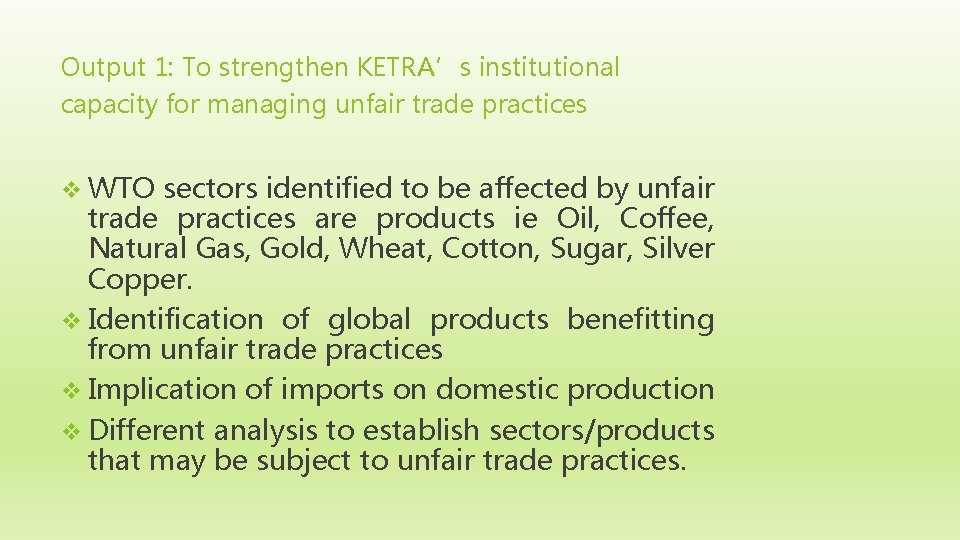 Output 1: To strengthen KETRA’s institutional capacity for managing unfair trade practices v WTO