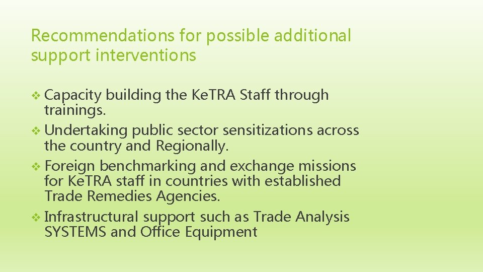 Recommendations for possible additional support interventions v Capacity building the Ke. TRA Staff through