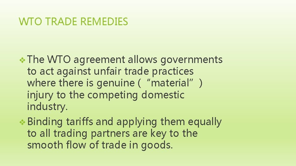 WTO TRADE REMEDIES v The WTO agreement allows governments to act against unfair trade