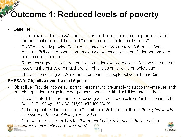 Outcome 1: Reduced levels of poverty • Baseline: – Unemployment Rate in SA stands