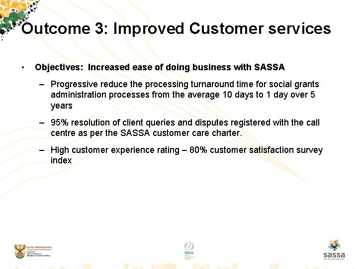 Outcome 3: Improved Customer services • Objectives: Increased ease of doing business with SASSA