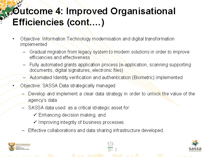 Outcome 4: Improved Organisational Efficiencies (cont. …) • Objective: Information Technology modernisation and digital