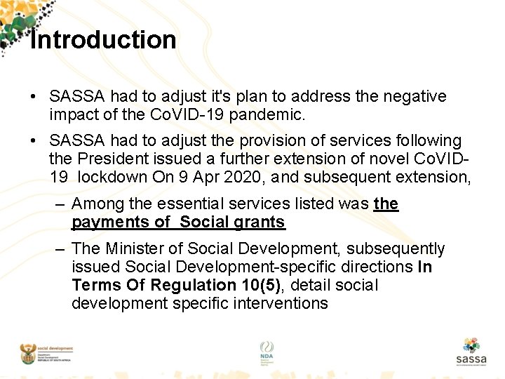 Introduction • SASSA had to adjust it's plan to address the negative impact of