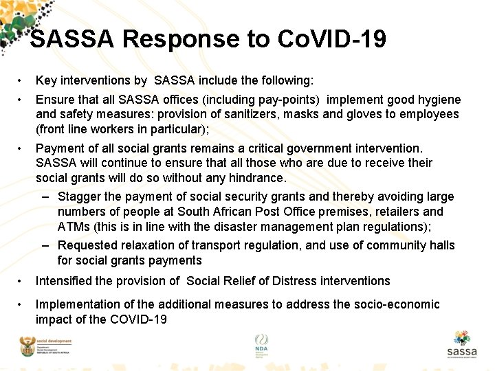 SASSA Response to Co. VID-19 • • Key interventions by SASSA include the following: