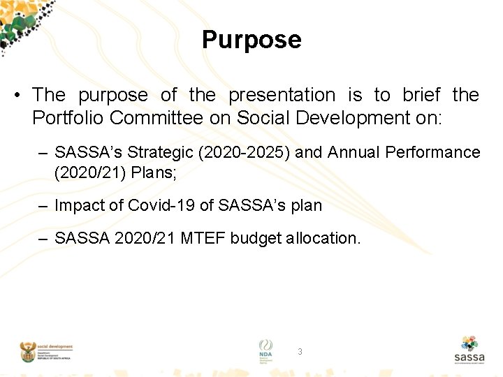 Purpose • The purpose of the presentation is to brief the Portfolio Committee on