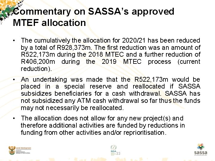 Commentary on SASSA’s approved MTEF allocation • The cumulatively the allocation for 2020/21 has