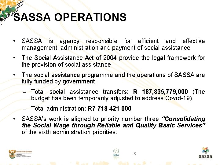 SASSA OPERATIONS • SASSA is agency responsible for efficient and effective management, administration and