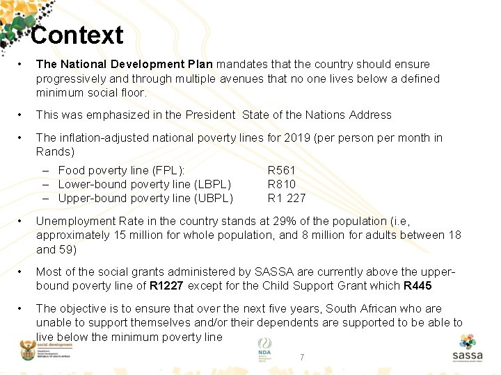 Context • The National Development Plan mandates that the country should ensure progressively and