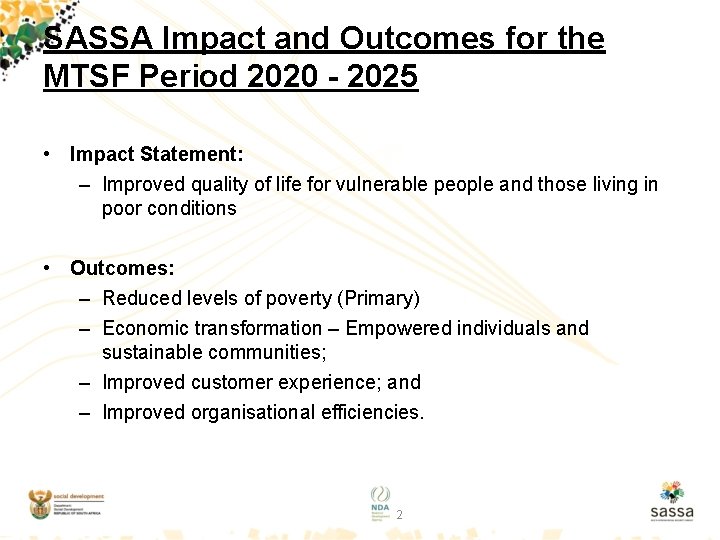 SASSA Impact and Outcomes for the MTSF Period 2020 - 2025 • Impact Statement: