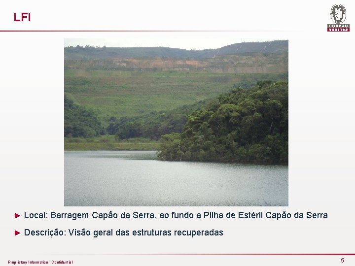 LFI ► Local: Barragem Capão da Serra, ao fundo a Pilha de Estéril Capão