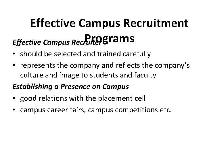 Effective Campus Recruitment Programs Effective Campus Recruiter • should be selected and trained carefully