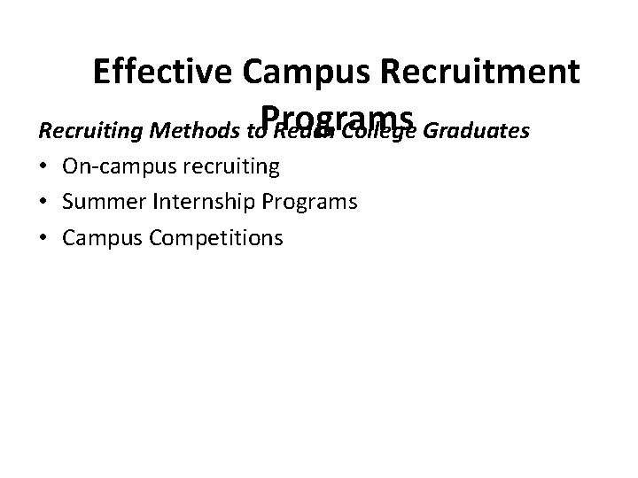 Effective Campus Recruitment Recruiting Methods to. Programs Reach College Graduates • On-campus recruiting •