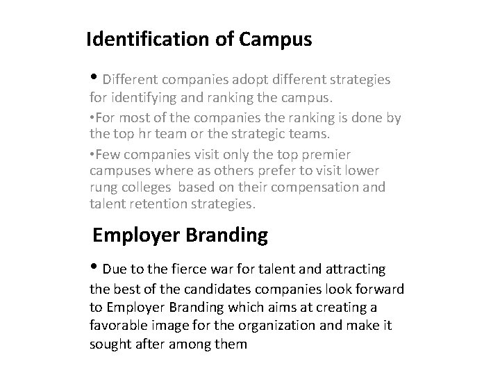 Identification of Campus • Different companies adopt different strategies for identifying and ranking the