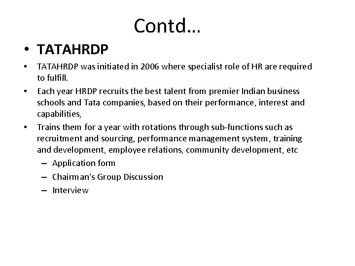 Contd… • TATAHRDP • • • TATAHRDP was initiated in 2006 where specialist role