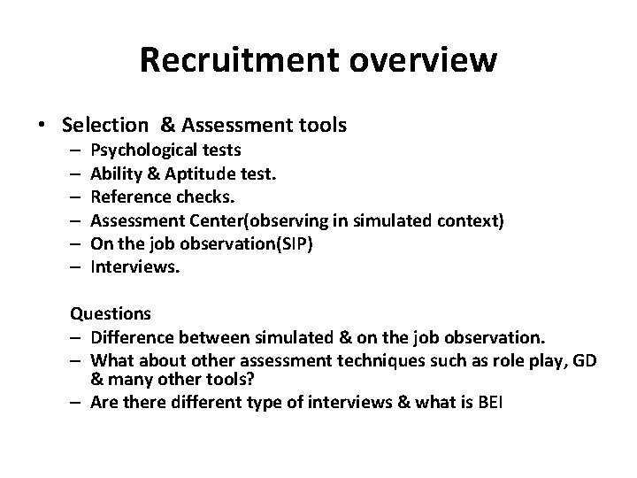 Recruitment overview • Selection & Assessment tools – – – Psychological tests Ability &