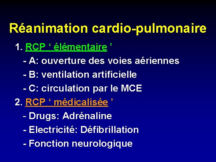 Réanimation cardio-pulmonaire 1. RCP ‘ élémentaire ’ - A: ouverture des voies aériennes -