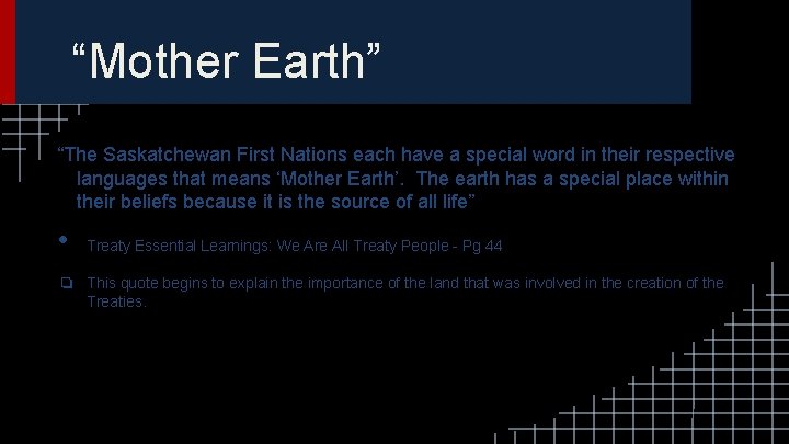 “Mother Earth” “The Saskatchewan First Nations each have a special word in their respective