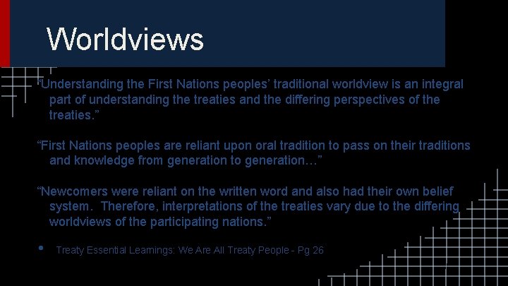 Worldviews “Understanding the First Nations peoples’ traditional worldview is an integral part of understanding