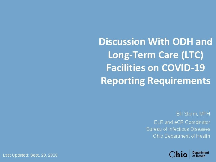 Discussion With ODH and Long-Term Care (LTC) Facilities on COVID-19 Reporting Requirements Bill Storm,