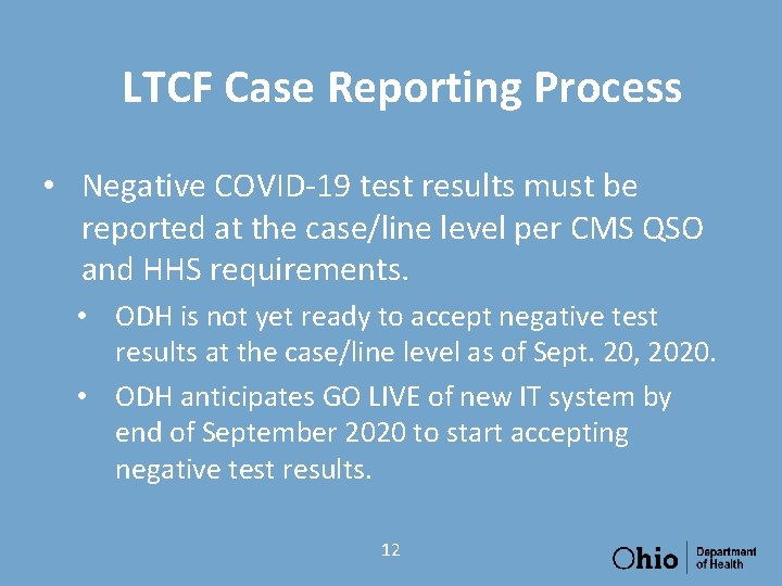 LTCF Case Reporting Process • Negative COVID-19 test results must be reported at the