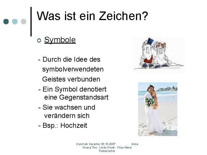 Was ist ein Zeichen? ¢ Symbole - Durch die Idee des symbolverwendeten Geistes verbunden