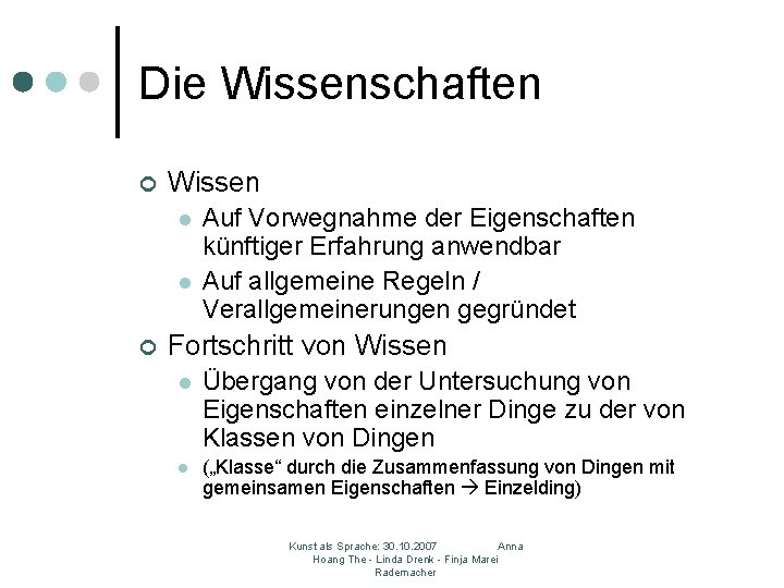 Die Wissenschaften ¢ Wissen l l ¢ Auf Vorwegnahme der Eigenschaften künftiger Erfahrung anwendbar