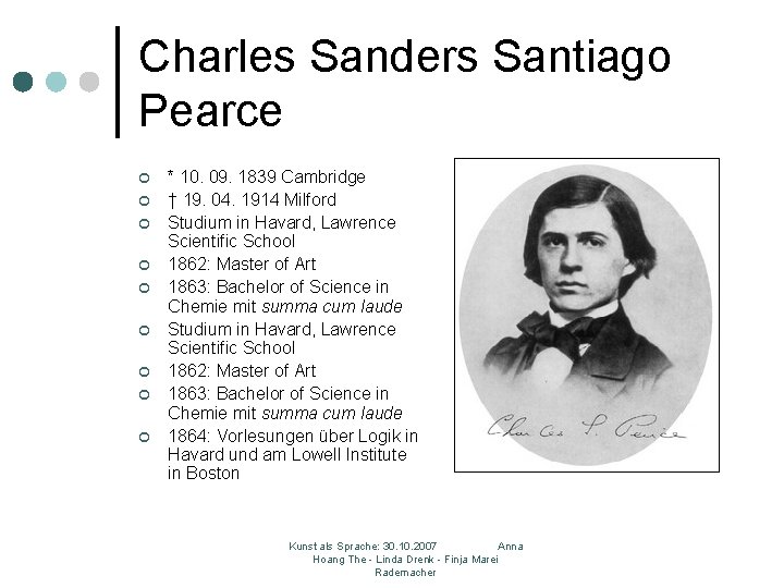 Charles Sanders Santiago Pearce ¢ ¢ ¢ ¢ ¢ * 10. 09. 1839 Cambridge