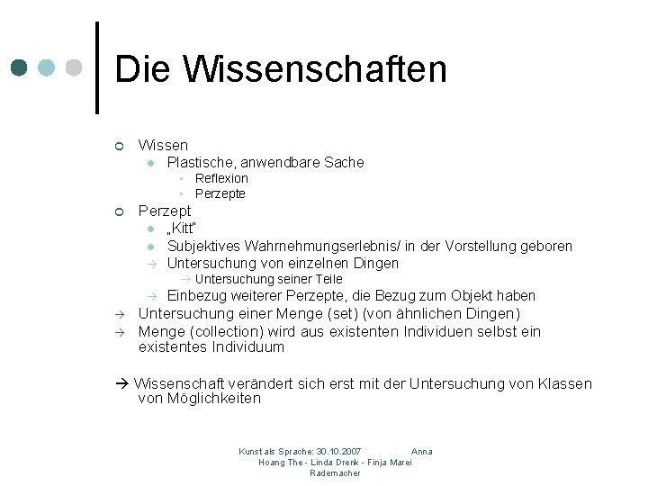 Die Wissenschaften ¢ Wissen l Plastische, anwendbare Sache • Reflexion • Perzepte ¢ Perzept