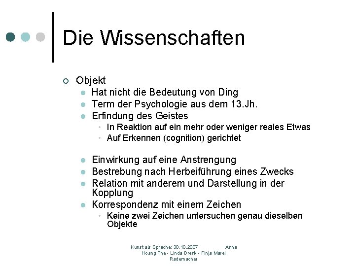 Die Wissenschaften ¢ Objekt l Hat nicht die Bedeutung von Ding l Term der