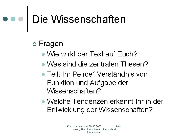 Die Wissenschaften ¢ Fragen Wie wirkt der Text auf Euch? l Was sind die