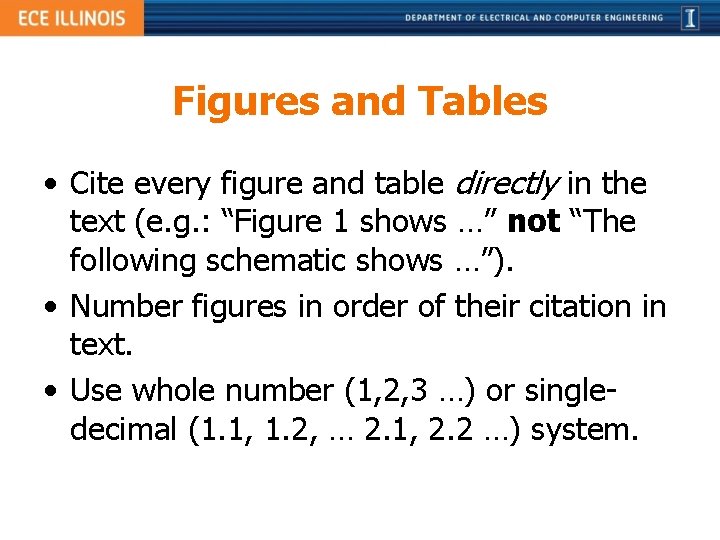 Figures and Tables • Cite every figure and table directly in the text (e.