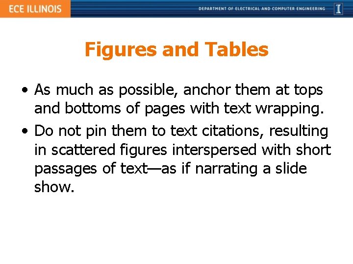 Figures and Tables • As much as possible, anchor them at tops and bottoms