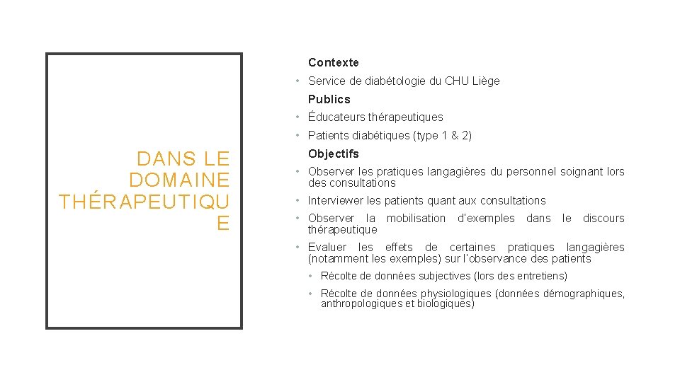 Contexte • Service de diabétologie du CHU Liège Publics • Éducateurs thérapeutiques • Patients