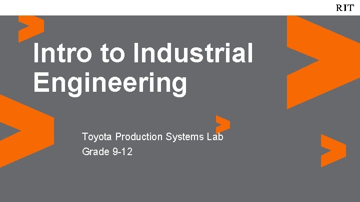 Intro to Industrial Engineering Toyota Production Systems Lab Grade 9 -12 