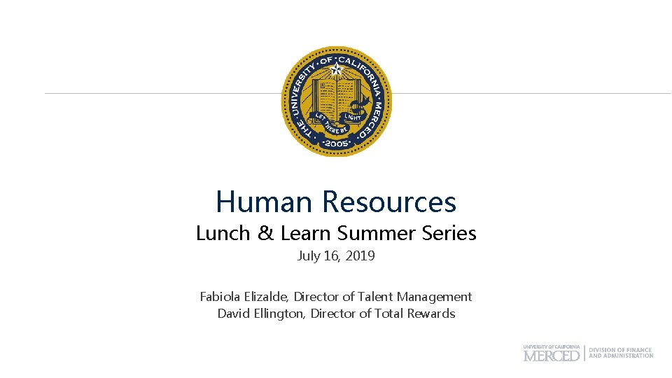 Human Resources Lunch & Learn Summer Series July 16, 2019 Fabiola Elizalde, Director of