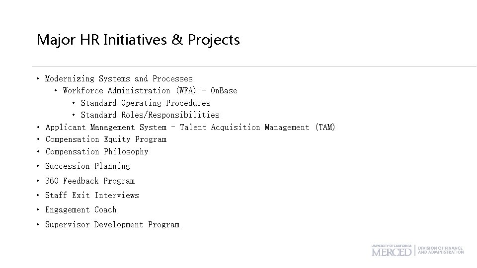 Major HR Initiatives & Projects • Modernizing Systems and Processes • Workforce Administration (WFA)