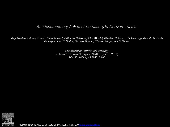 Anti-Inflammatory Action of Keratinocyte-Derived Vaspin Anja Saalbach, Jenny Tremel, Diana Herbert, Katharina Schwede, Elke