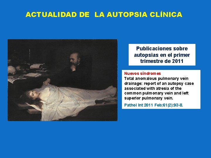 ACTUALIDAD DE LA AUTOPSIA CLÍNICA Publicaciones sobre autopsias en el primer trimestre de 2011